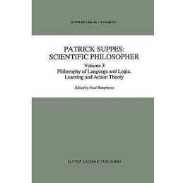 Patrick Suppes: Scientific Philosopher - 9789401045025