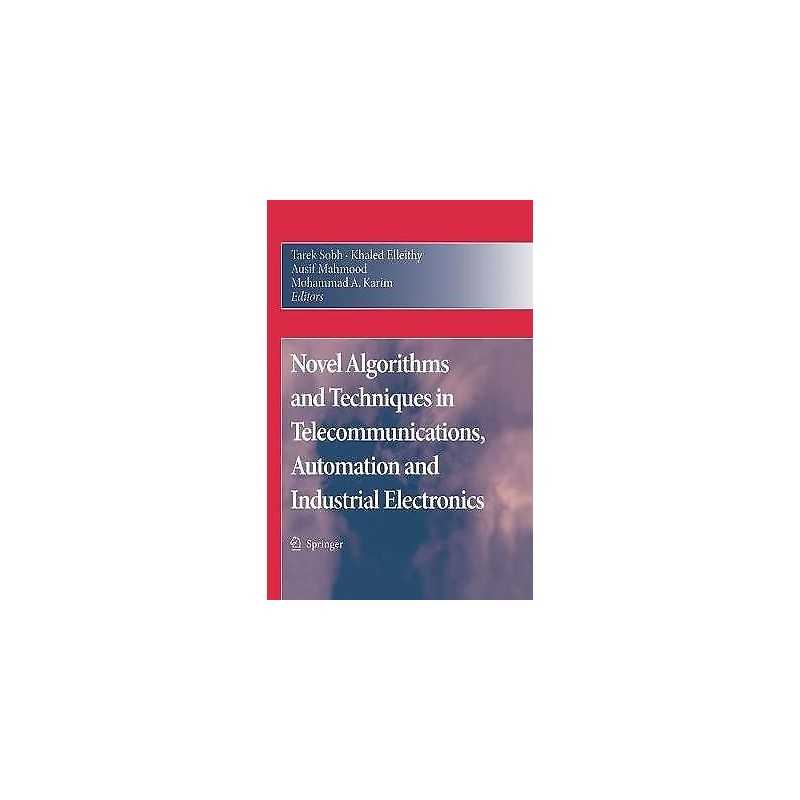 Novel Algorithms and Techniques in Telecommunications, Automa... - 9781402087363