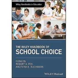The Wiley Handbook of School Choice - 9781119082354