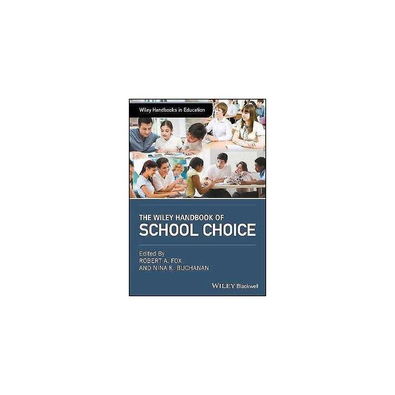 The Wiley Handbook of School Choice - 9781119082354