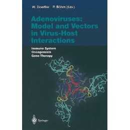 Adenoviruses: Model and Vectors in Virus-Host Interactions - 9783642057151