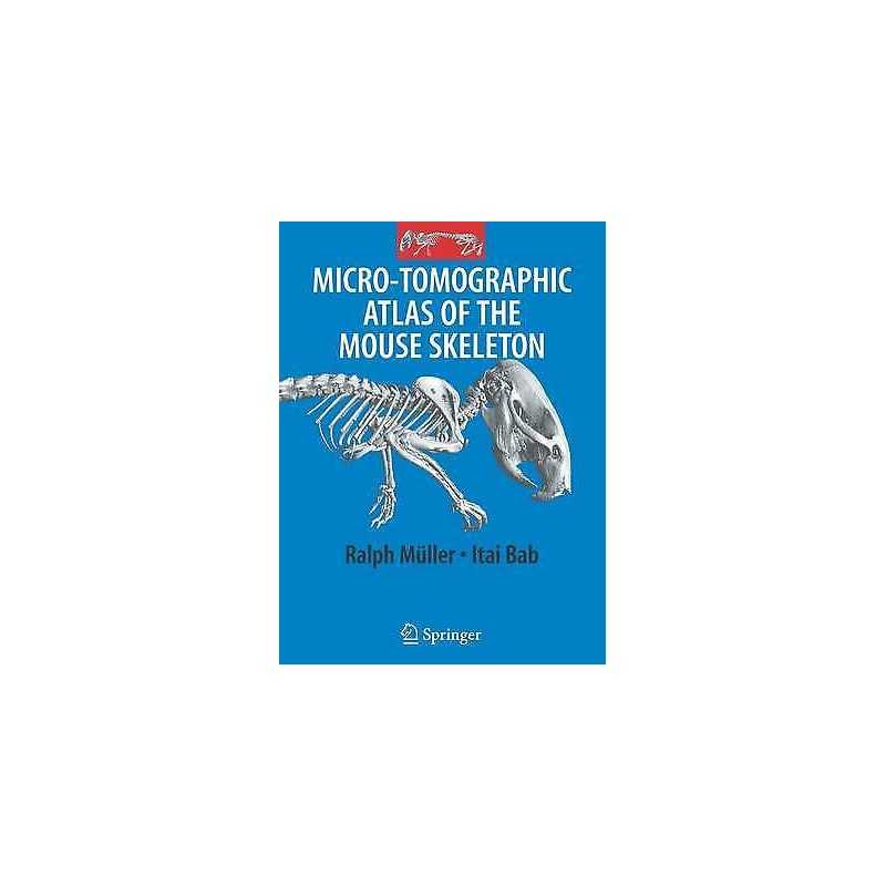 Micro-Tomographic Atlas of the Mouse Skeleton - 9780387392547