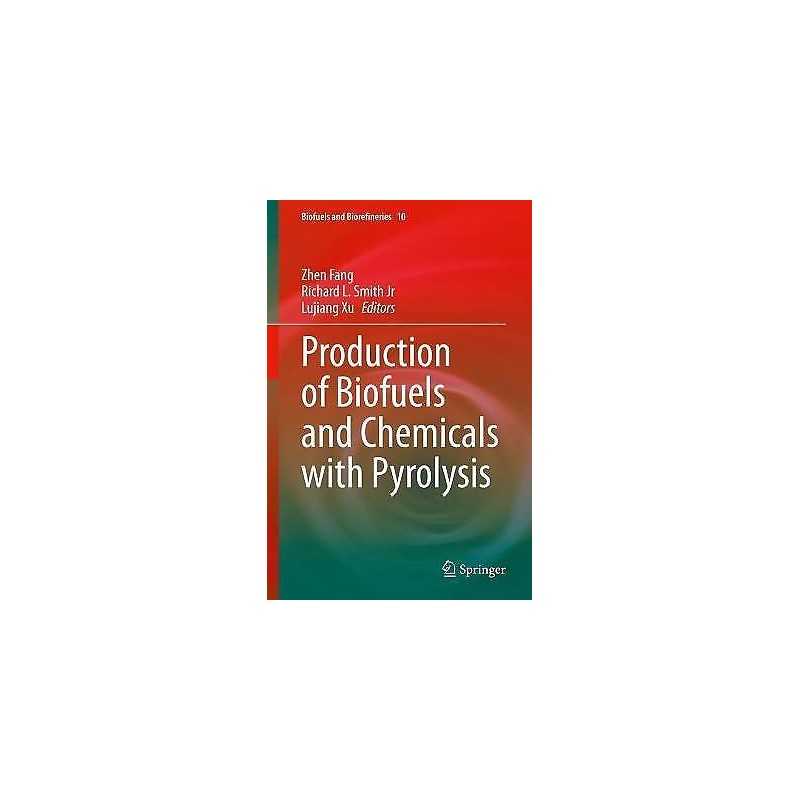 Production of Biofuels and Chemicals with Pyrolysis - 9789811527319