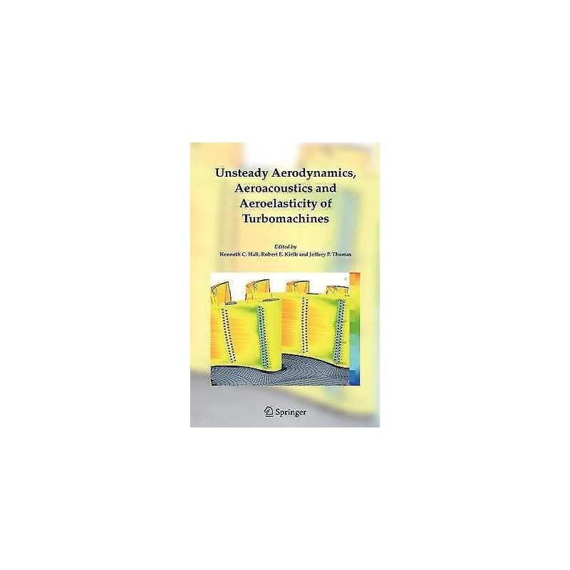 Unsteady Aerodynamics, Aeroacoustics and Aeroelasticity of Tu... - 9789048170913