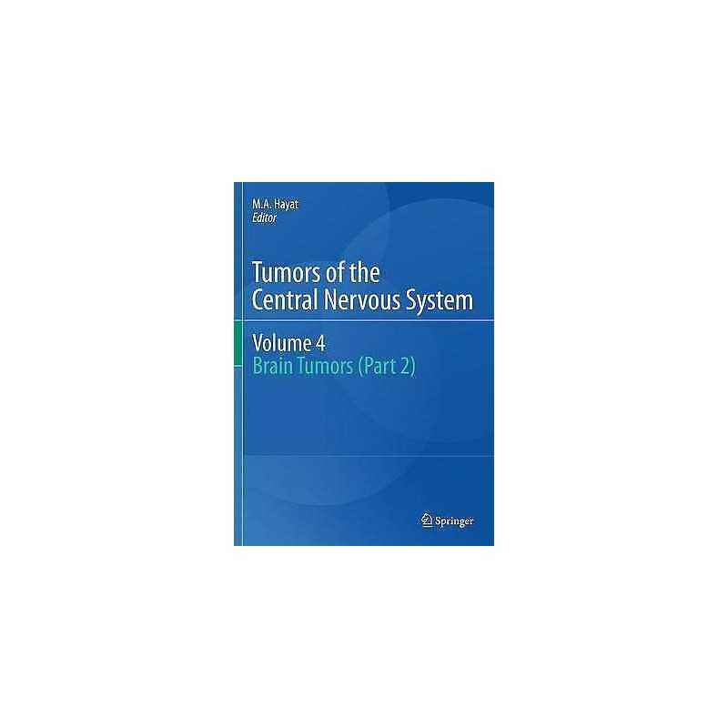 Tumors of the Central Nervous System, Volume 4 - 9789400738300