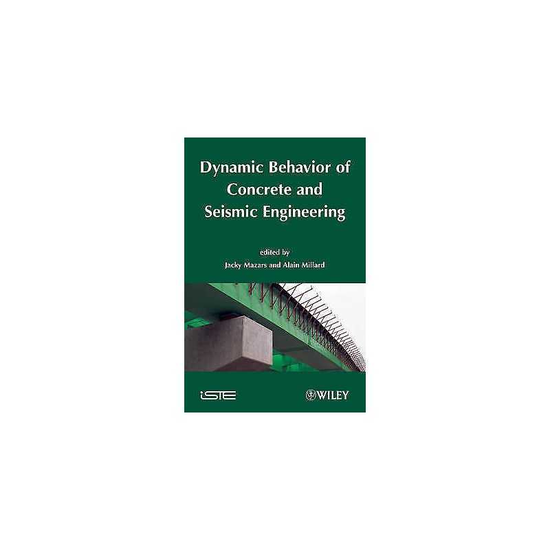 Dynamic Behavior of Concrete and Seismic Engineering - 9781848210714