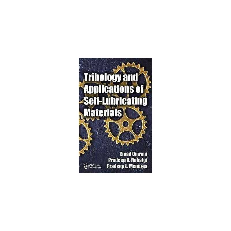 Tribology and Applications of Self-Lubricating Materials - 9781498768481