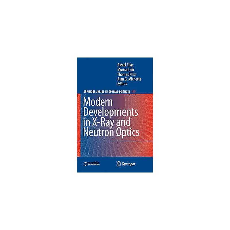 Modern Developments in X-Ray and Neutron Optics - 9783540745600