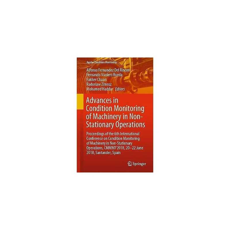 Advances in Condition Monitoring of Machinery in Non-Stationa... - 9783030112196