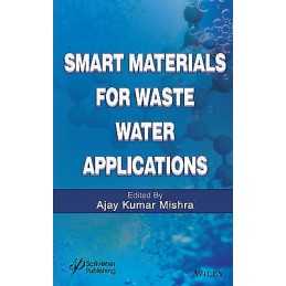 Smart Materials for Waste Water Applications - 9781119041184