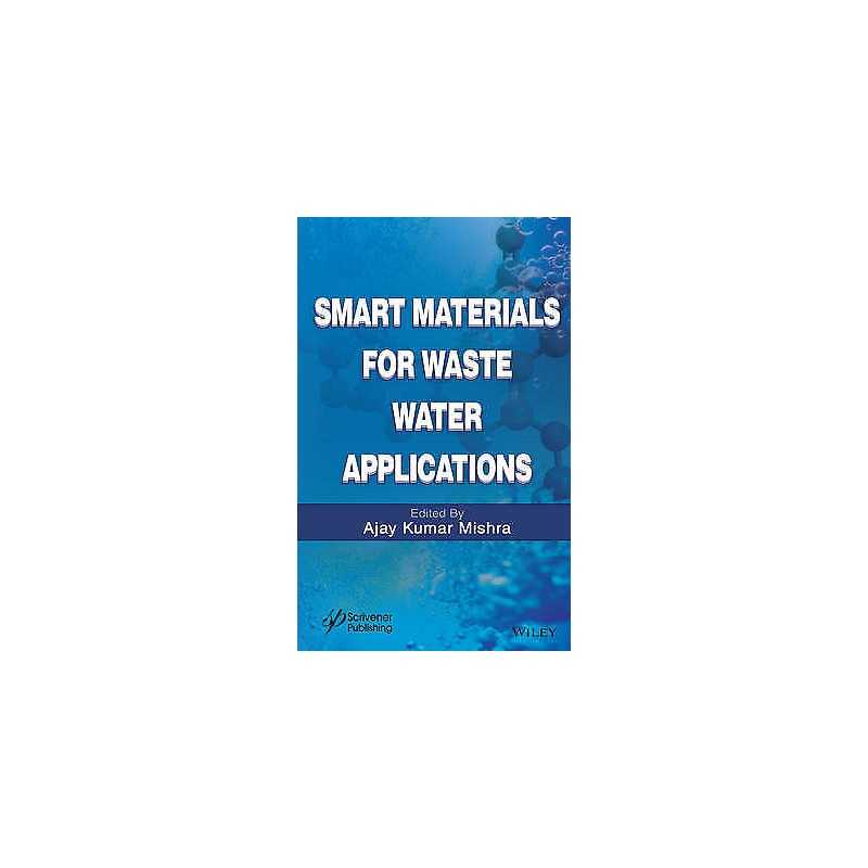 Smart Materials for Waste Water Applications - 9781119041184