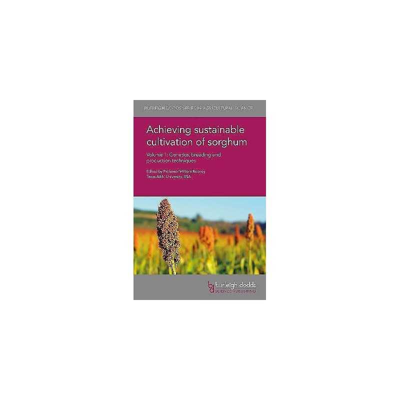 Achieving Sustainable Cultivation of Sorghum Volume 1 - 9781786761200