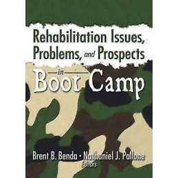 Rehabilitation Issues, Problems, and Prospects in Boot Camp - 9780789028211