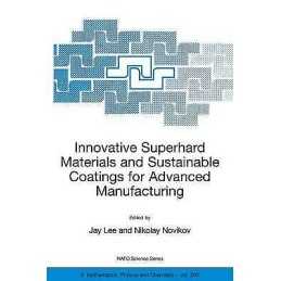 Innovative Superhard Materials and Sustainable Coatings for A... - 9781402034695