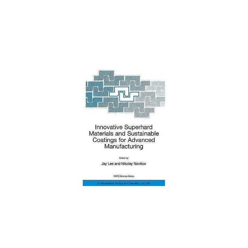 Innovative Superhard Materials and Sustainable Coatings for A... - 9781402034695