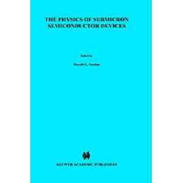 The Physics of Submicron Semiconductor Devices - 9780306429866
