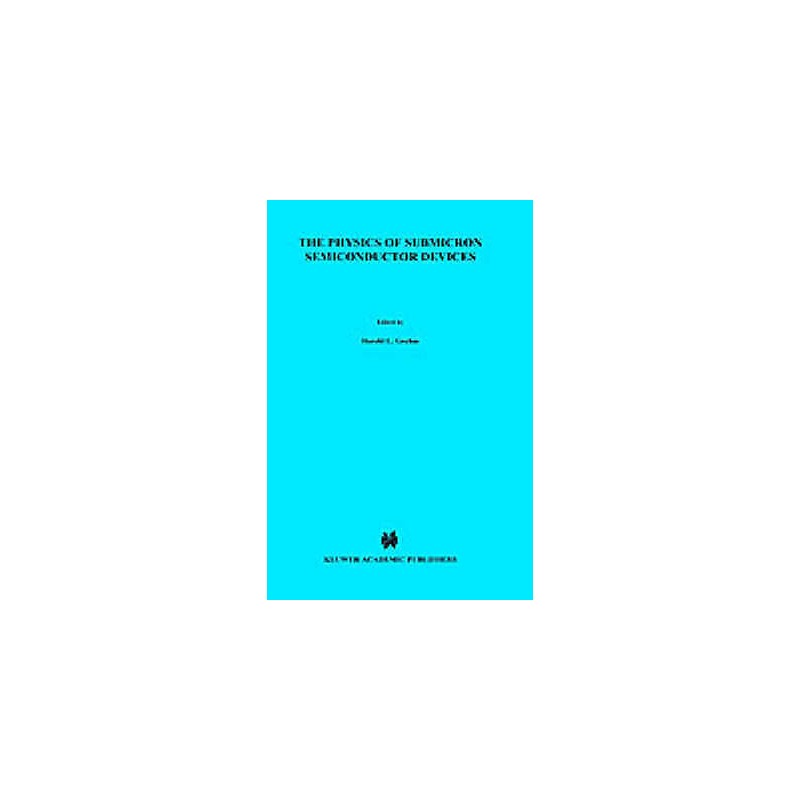The Physics of Submicron Semiconductor Devices - 9780306429866
