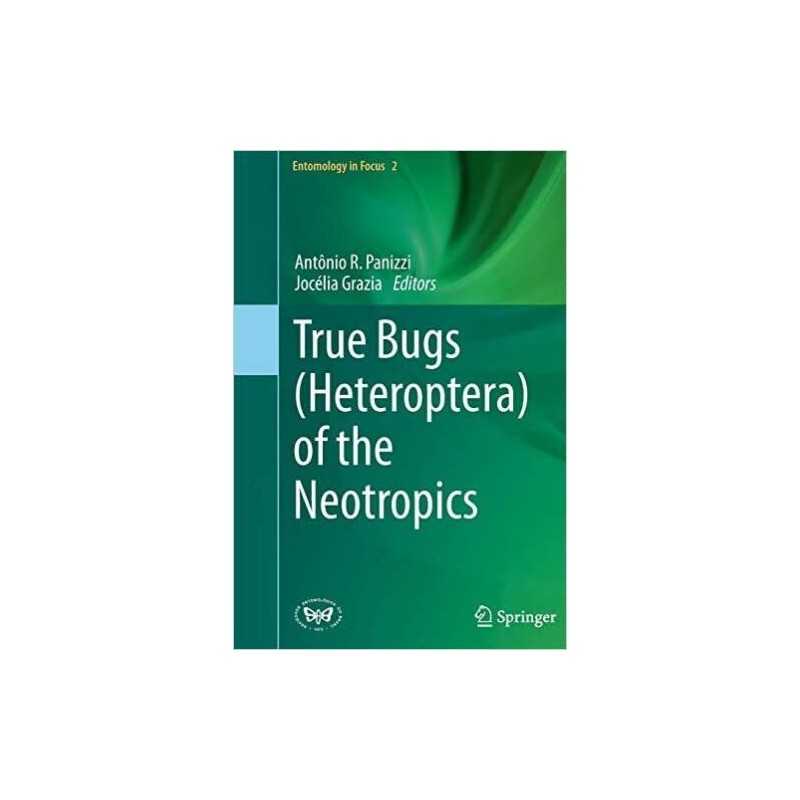 True Bugs (Heteroptera) of the Neotropics - 9789402401417