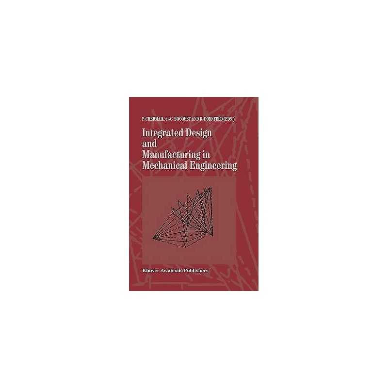Integrated Design and Manufacturing in Mechanical Engineering - 9780792347392