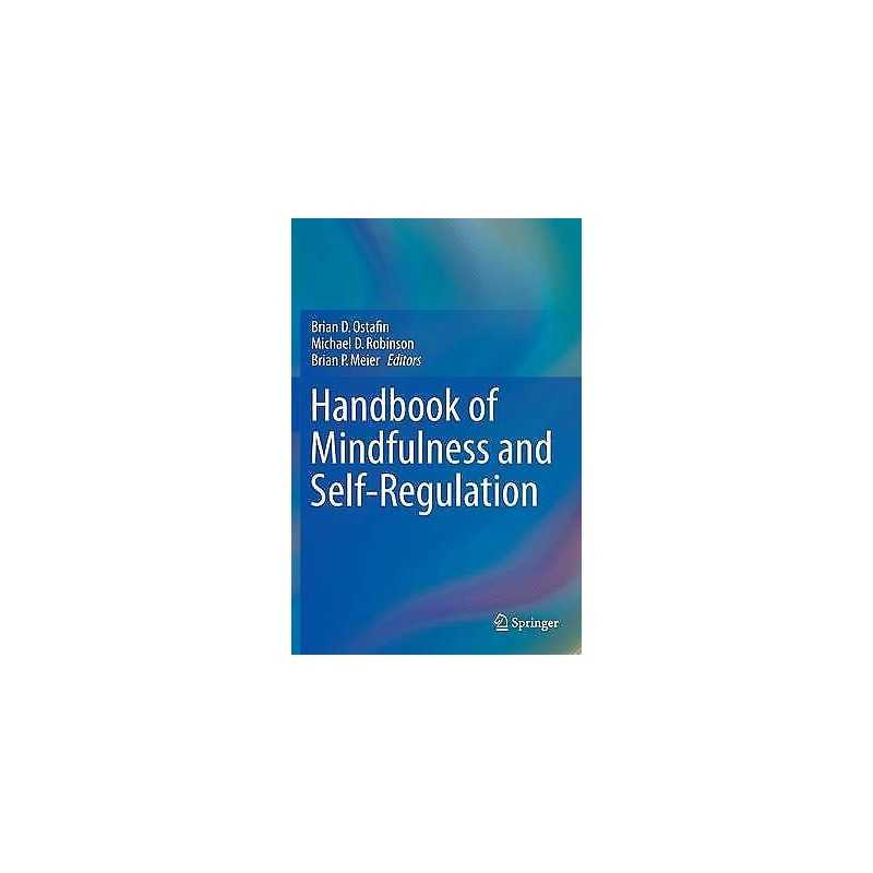 Handbook of Mindfulness and Self-Regulation - 9781493922628