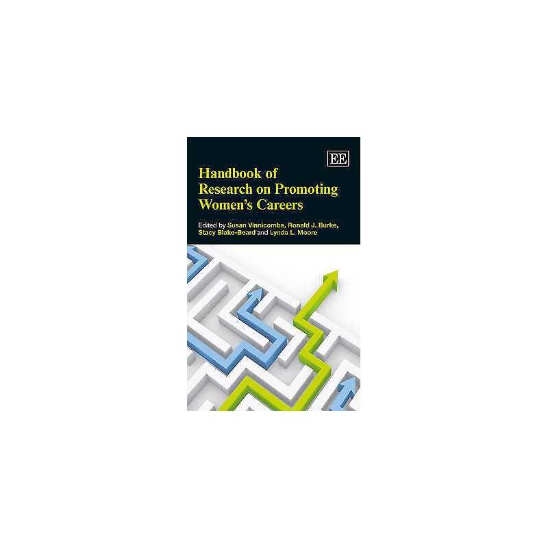 Handbook of Research on Promoting Womens Careers - 9780857938954