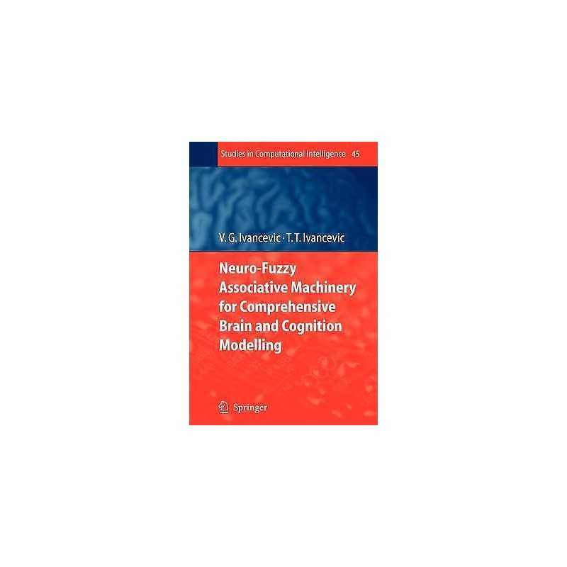 Neuro-Fuzzy Associative Machinery for Comprehensive Brain and... - 9783642079986