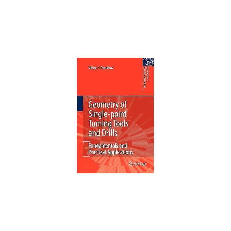 Geometry of Single-point Turning Tools and Drills - 9781447125761