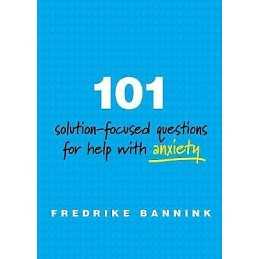 101 Solution-Focused Questions for Help with Anxiety - 9780393711080