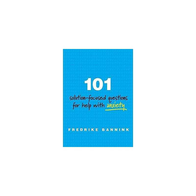 101 Solution-Focused Questions for Help with Anxiety - 9780393711080