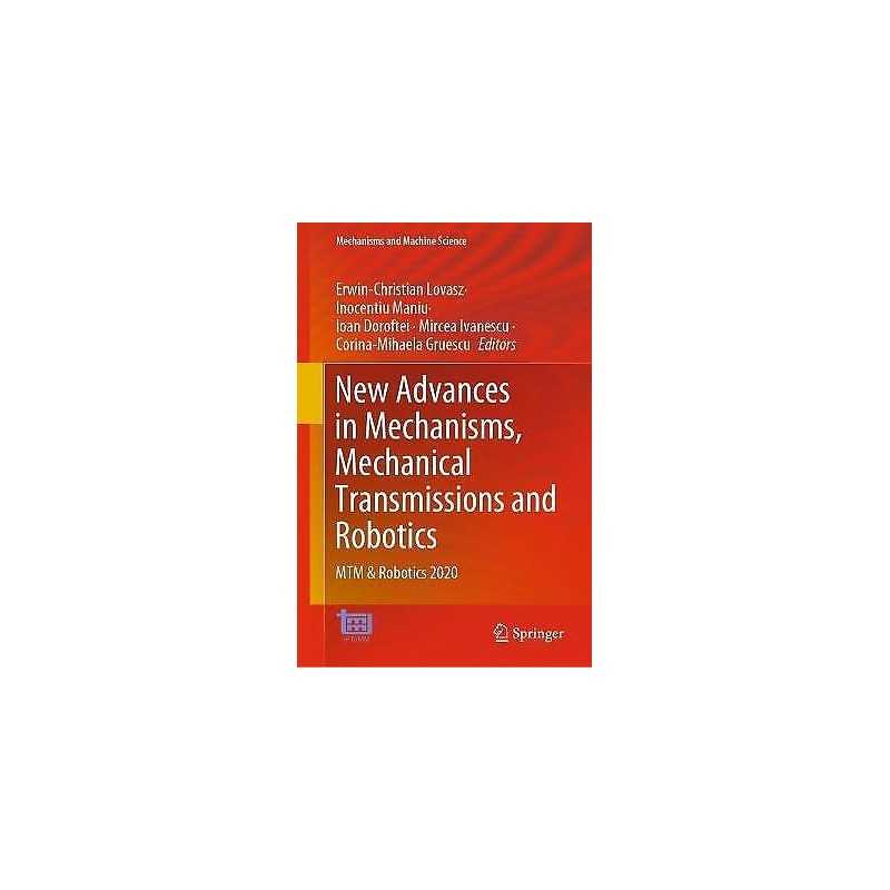 New Advances in Mechanisms, Mechanical Transmissions and Robo... - 9783030600754