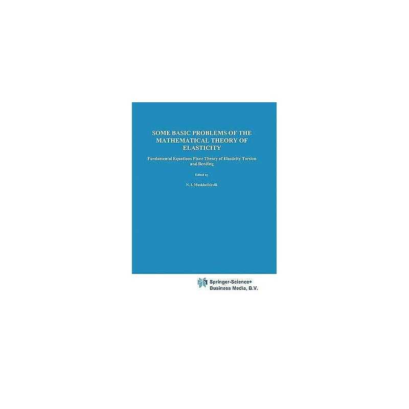 Some Basic Problems of the Mathematical Theory of Elasticity - 9789048182459