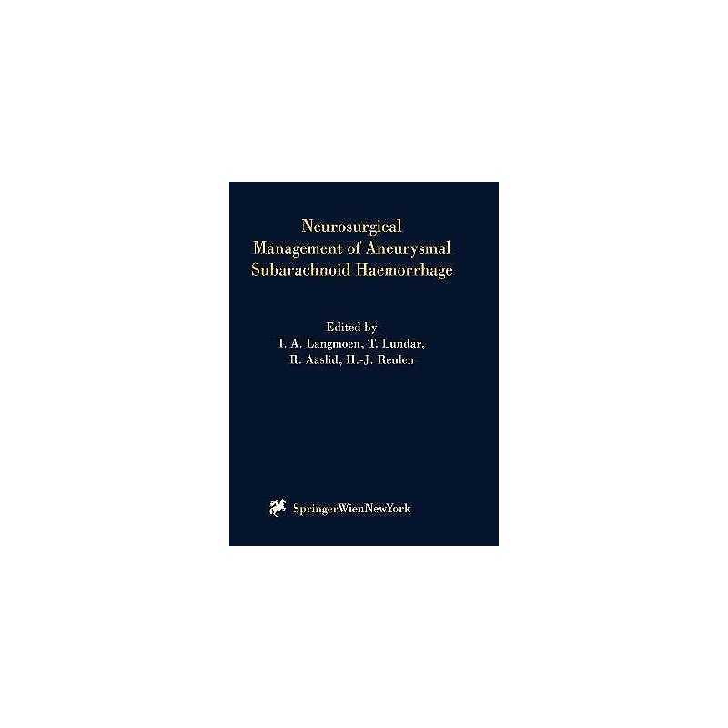 Neurosurgical Management of Aneurysmal Subarachnoid Haemorrhage - 9783211832561