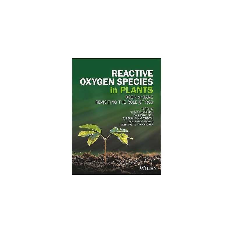 Reactive Oxygen Species in Plants - 9781119287292
