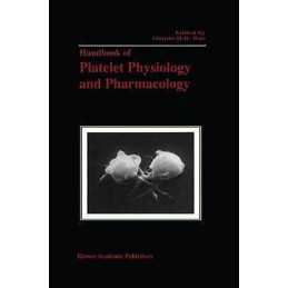 Handbook of Platelet Physiology and Pharmacology - 9781461372950