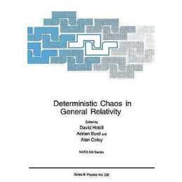 Deterministic Chaos in General Relativity - 9781475799958