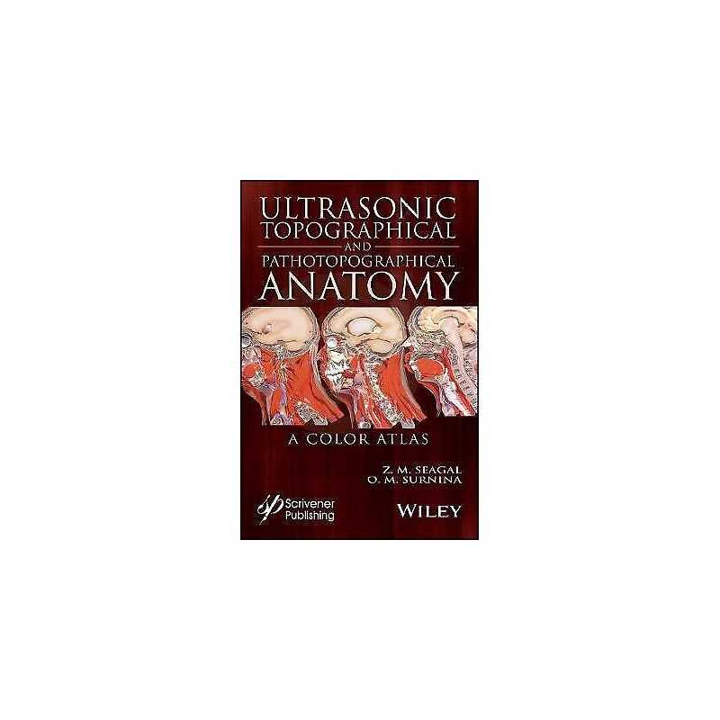 Ultrasonic Topographical and Pathotopographical Anatomy - 9781119223573