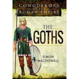 Conquerors of the Roman Empire: The Goths - 9781473837645