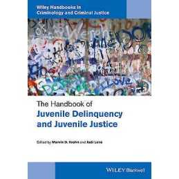 The Handbook of Juvenile Delinquency and Juvenile Justice - 9781118513170