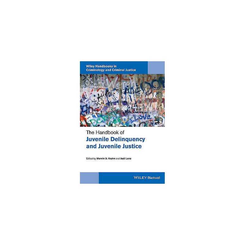 The Handbook of Juvenile Delinquency and Juvenile Justice - 9781118513170