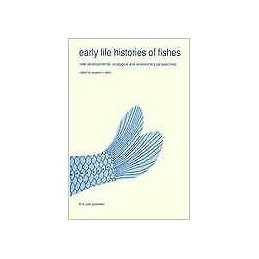 Early life histories of fishes: New developmental, ecological... - 9789061935148