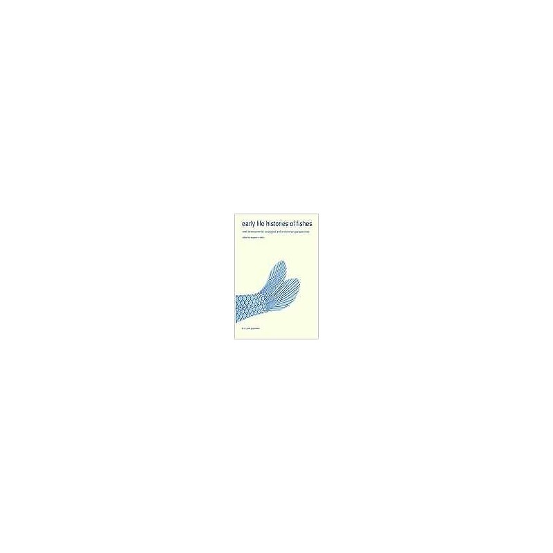 Early life histories of fishes: New developmental, ecological... - 9789061935148