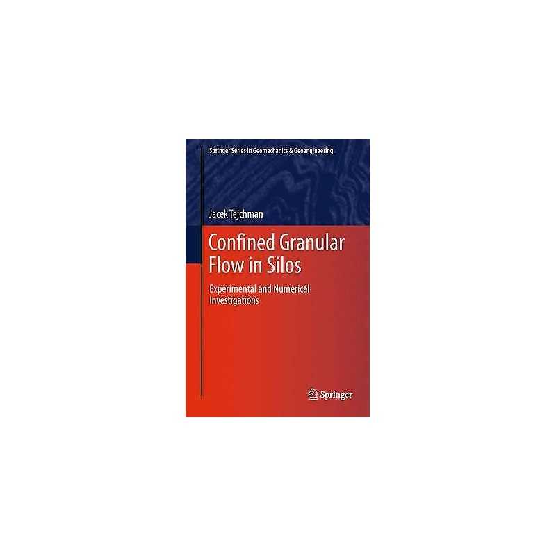 Confined Granular Flow in Silos - 9783319033228