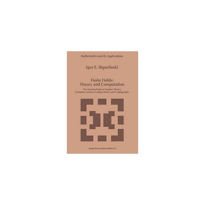 Finite Fields: Theory and Computation - 9780792356622