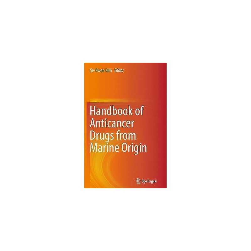 Handbook of Anticancer Drugs from Marine Origin - 9783319348674