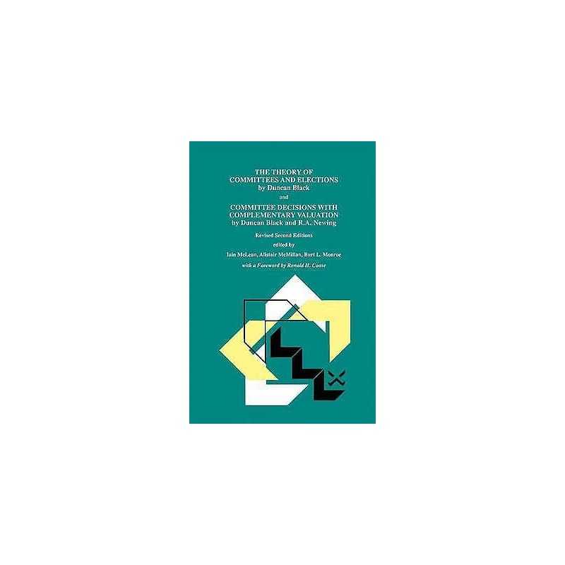 The Theory of Committees and Elections by Duncan Black and Co... - 9780792381105