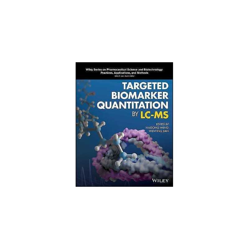 Targeted Biomarker Quantitation by LC-MS - 9781119103066