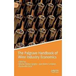 The Palgrave Handbook of Wine Industry Economics - 9783319986326