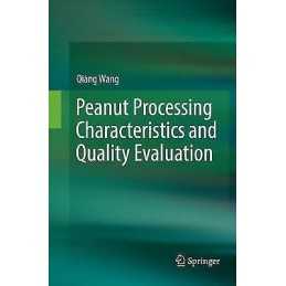 Peanut Processing Characteristics and Quality Evaluation - 9789811355875