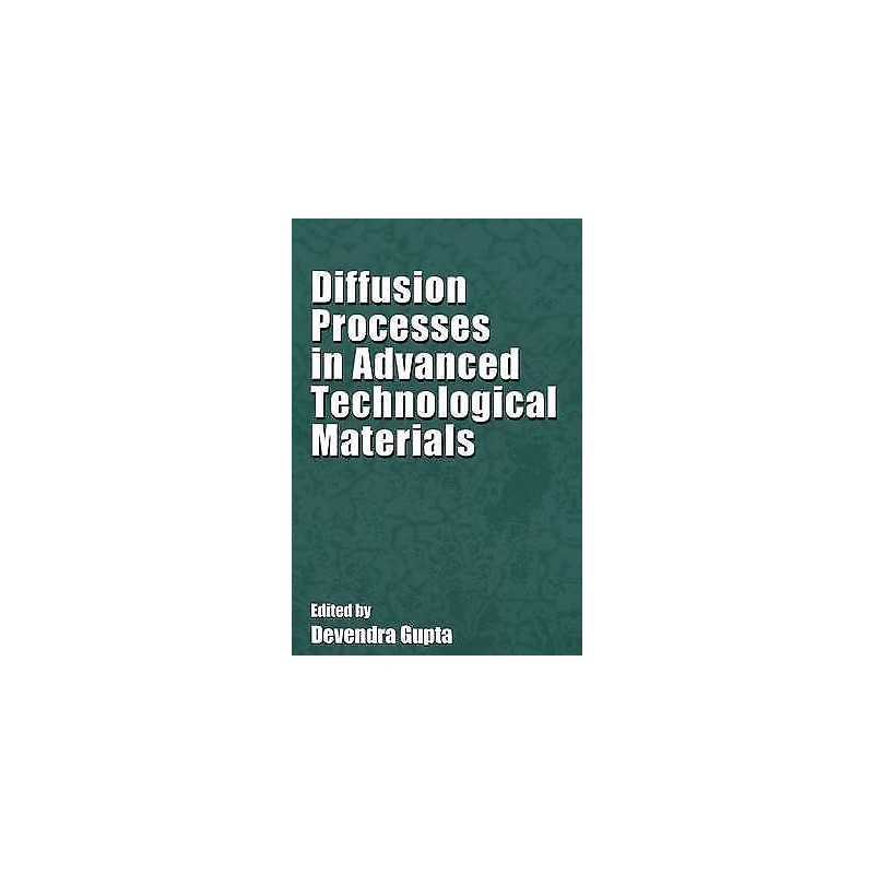 Diffusion Processes in Advanced Technological Materials - 9783642060199