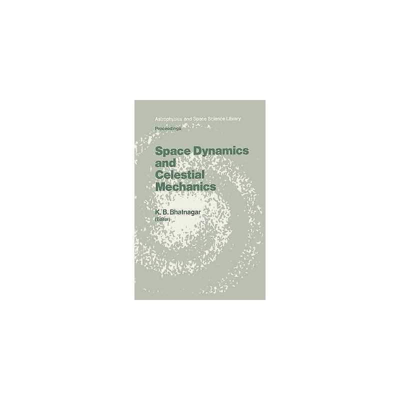 Space Dynamics and Celestial Mechanics - 9789027723116